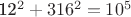 12^2 + 316^2 = 10^5