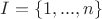 $I=\{1,...,n\}$