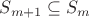 $S_{m+1}\subseteq S_m$