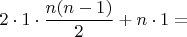 $2\cdot1\cdot\dfrac{n(n-1)}{2}+n\cdot1=$