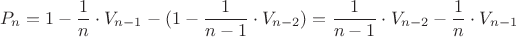 $$P_n=1-\frac{1}{n}\cdot V_{n-1}-(1-\frac{1}{n-1}\cdot V_{n-2})=\frac{1}{n-1}\cdot V_{n-2}-\frac{1}{n}\cdot V_{n-1}$$