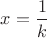 $x=\dfrac{1}{k}$