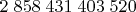 $2\; 858\; 431\; 403\; 520$