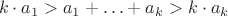 $$
k \cdot a_1 > a_1 + \ldots + a_k > k \cdot a_k
$$