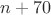 $n+70$