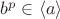 $b^p \in \left\langle a\right\rangle$