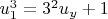 $ u_1^3 = 3^2u_y + 1$