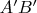 $A&rsquo;B&rsquo;$