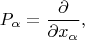 $$P_\alpha=\frac{\partial }{\partial x_\alpha},$$