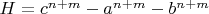 $H=c^{n+m}-a^{n+m}-b^{n+m}$
