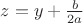 $z=y+{b\over2a}$ $z=y+{b\over2a}$