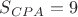 $S_{CPA}=9$