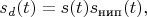 $$s_d(t)=s(t)s_{\text{нип}}(t),$$