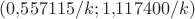 $(0{,}557115/k;1{,}117400/k)$ $(0{,}557115/k;1{,}117400/k)$