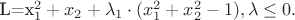 L=x_1^2+x_2+\lambda_1\cdot (x_1^2+x_2^2-1),\lambda\le 0.