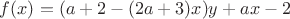 $f(x)=(a+2-(2a+3)x)y+ax-2$