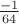 $\frac{-1}{64}$