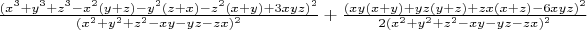 $\frac{(x^3+y^3+z^3-x^2(y+z)-y^2(z+x)-z^2(x+y)+3xyz)^2}{(x^2+y^2+z^2-xy-yz-zx)^2}+\frac{(xy(x+y)+yz(y+z)+zx(x+z)-6xyz)^2}{2(x^2+y^2+z^2-xy-yz-zx)^2}$