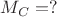 $M_C=?$