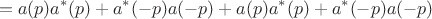 $$=a(p)a^*(p)+a^*(-p)a(-p)+a(p)a^*(p)+a^*(-p)a(-p)$$