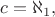 $c=\aleph_1,$ $c=\aleph_1,$