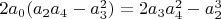 $2 a_0 (a_2 a_4-a_3^2)=2 a_3 a_4^2-a_2^3$