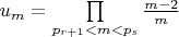 $u_{m}=\prod \limits_{p_{r+1}<m<p_{s}}\frac{m-2}{m}$