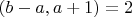 $(b-a, a+1)=2$