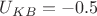 $U_{KB}=-0.5$ $U_{KB}=-0.5$