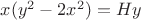 $x(y^2-2x^2)=Hy$