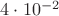 $4 \cdot 10^{-2}$
