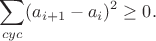 $$\sum_{cyc}(a_{i+1}-a_i)^2\geq0.$$