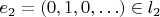 $e_2 = (0, 1, 0, \ldots) \in l_2$