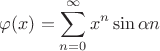 $$\varphi(x)=\sum\limits_{n=0}^{\infty}x^n\sin\alpha n$$