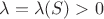 $\lambda=\lambda(S)>0$