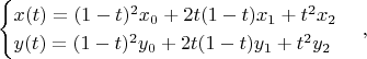 $$ \begin{cases}x(t)=(1 - t)^{2}x_0+2t(1 - t)x_1 + t^{2}x_2 \\ y(t)=(1 - t)^{2}y_0+2t(1 - t)y_1 + t^{2}y_2 \end{cases},$$