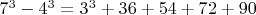 $7^3-4^3=3^3+36+54+72+90$