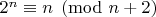 $2^n\equiv n\pmod{n+2}$