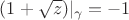 $(1+\sqrt z)|_\gamma=-1$