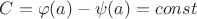 $C=\varphi(a)-\psi(a)=const$