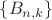 $\{B_{n,k}\}$ $\{B_{n,k}\}$