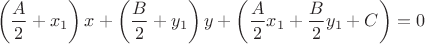 $$\left( \frac A2+x_1 \right )x+\left(\frac B2+y_1 \right)y+\left(\frac A2x_1+ \frac B2y_1+C \right)=0$$