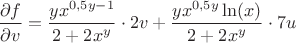 $\dfrac{\partial f}{\partial v}=\dfrac{yx^{0,5y-1}}{2+2x^y}\cdot 2v+\dfrac{yx^{0,5y}\ln(x)}{2+2x^y}\cdot 7u$