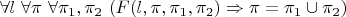 $\forall l \ \forall \pi \ \forall \pi_1,\pi_2 \ (F(l,\pi,\pi_1,\pi_2) \Rightarrow \pi=\pi_1 \cup \pi_2)$