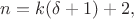 $n=k(\delta+1)+2,$