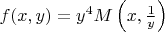 $f(x,y)=y^4M\left(x,\frac1y \right)$
