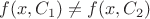 $f(x,C_{1}) \ne f(x,C_{2})$