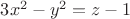 $3x^2 - y^2 = z - 1$
