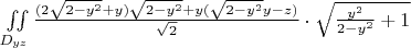 \iint\limits_{D_{yz}}\frac{(2\sqrt{2-y^2}+y)\sqrt{2-y^2}+y(\sqrt{2-y^2}y-z)}{\sqrt 2}\cdot \sqrt{\frac{y^2}{2-y^2}+1}$