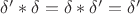 $\delta'*\delta=\delta*\delta'=\delta'$